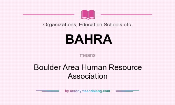 What does BAHRA mean? It stands for Boulder Area Human Resource Association