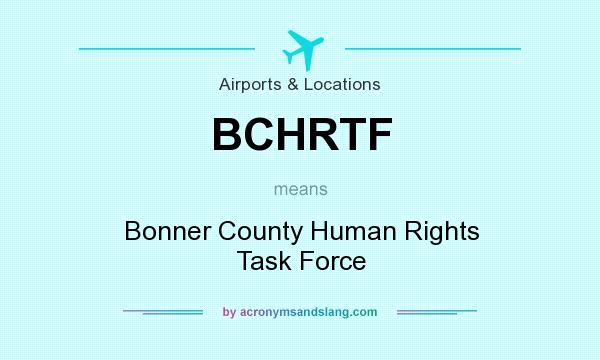 What does BCHRTF mean? It stands for Bonner County Human Rights Task Force