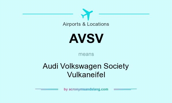 What does AVSV mean? It stands for Audi Volkswagen Society Vulkaneifel