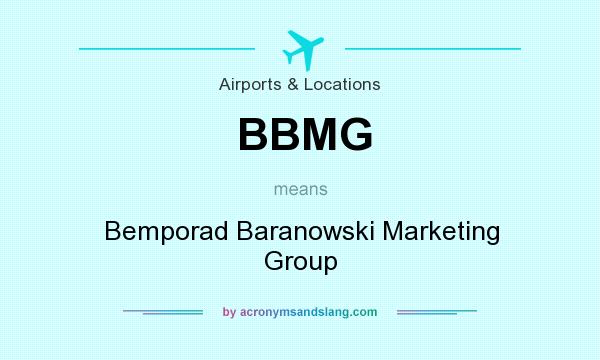 What does BBMG mean? It stands for Bemporad Baranowski Marketing Group