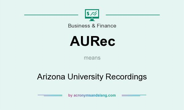 What does AURec mean? It stands for Arizona University Recordings