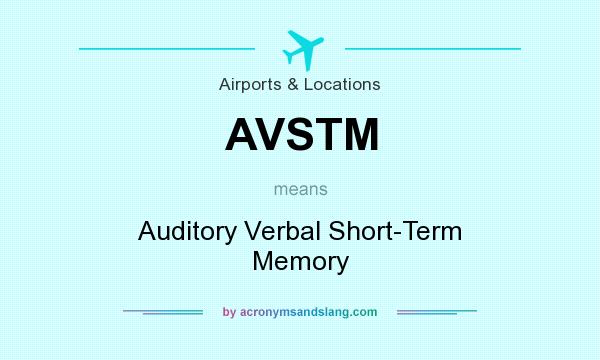 What does AVSTM mean? It stands for Auditory Verbal Short-Term Memory