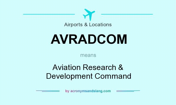 What does AVRADCOM mean? It stands for Aviation Research & Development Command