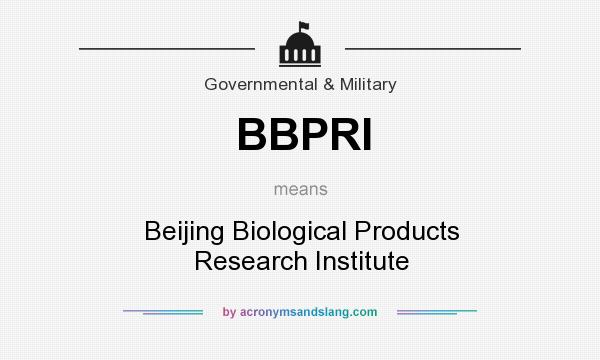 What does BBPRI mean? It stands for Beijing Biological Products Research Institute