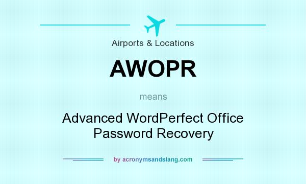 What does AWOPR mean? It stands for Advanced WordPerfect Office Password Recovery
