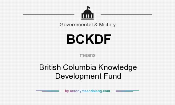 What does BCKDF mean? It stands for British Columbia Knowledge Development Fund