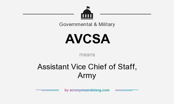 What does AVCSA mean? It stands for Assistant Vice Chief of Staff, Army