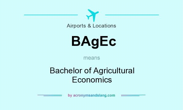 What does BAgEc mean? It stands for Bachelor of Agricultural Economics