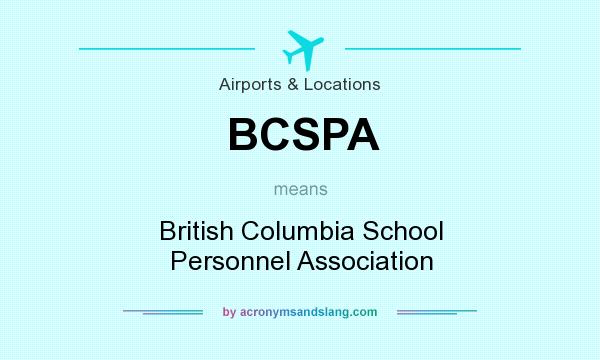 What does BCSPA mean? It stands for British Columbia School Personnel Association