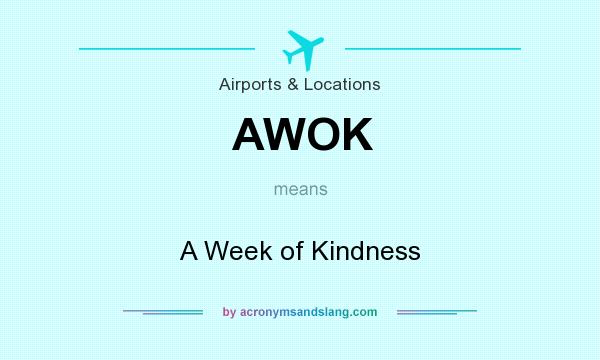 What does AWOK mean? It stands for A Week of Kindness