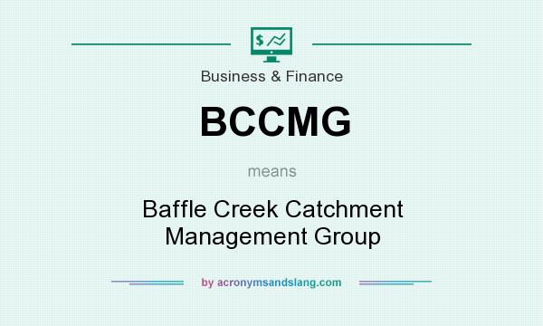 What does BCCMG mean? It stands for Baffle Creek Catchment Management Group