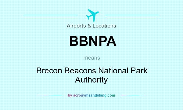 What does BBNPA mean? It stands for Brecon Beacons National Park Authority