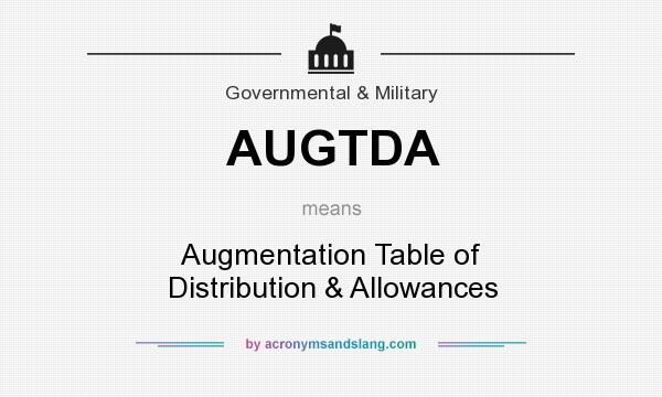 What does AUGTDA mean? It stands for Augmentation Table of Distribution & Allowances