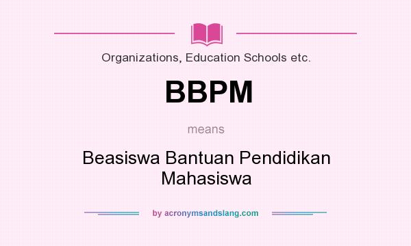 What does BBPM mean? It stands for Beasiswa Bantuan Pendidikan Mahasiswa
