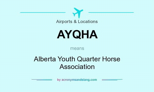 What does AYQHA mean? It stands for Alberta Youth Quarter Horse Association