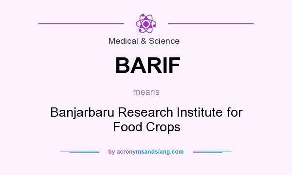 What does BARIF mean? It stands for Banjarbaru Research Institute for Food Crops