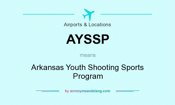 What does AYSSP mean? It stands for Arkansas Youth Shooting Sports Program