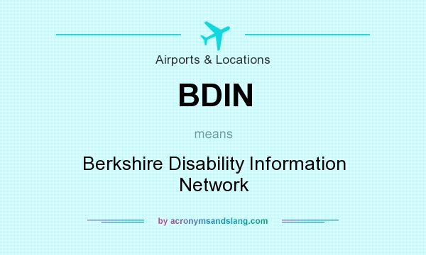 What does BDIN mean? It stands for Berkshire Disability Information Network