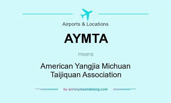 What does AYMTA mean? It stands for American Yangjia Michuan Taijiquan Association