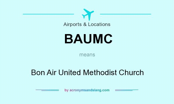 What does BAUMC mean? It stands for Bon Air United Methodist Church