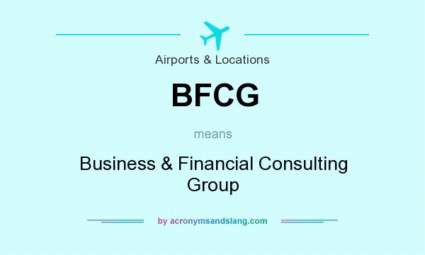 What does BFCG mean? It stands for Business & Financial Consulting Group