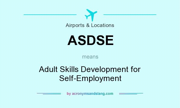What does ASDSE mean? It stands for Adult Skills Development for Self-Employment