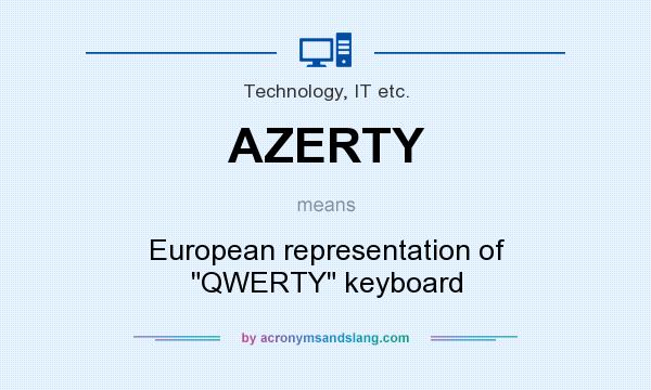 What does AZERTY mean? It stands for European representation of 