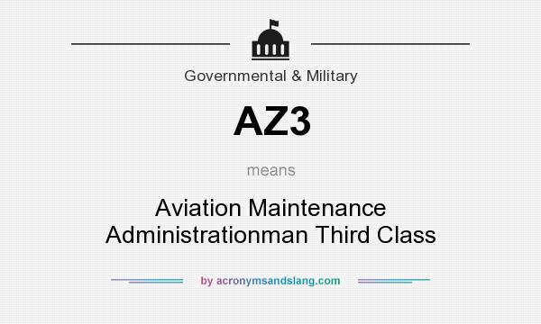 What does AZ3 mean? It stands for Aviation Maintenance Administrationman Third Class
