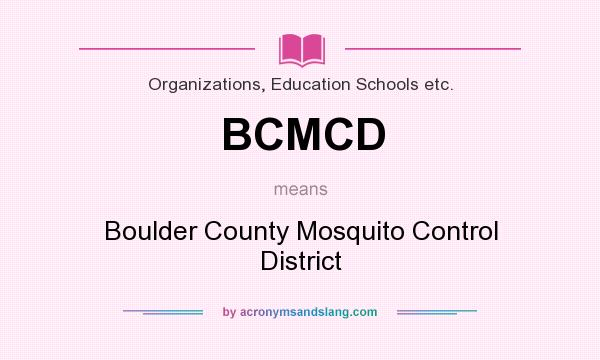 What does BCMCD mean? It stands for Boulder County Mosquito Control District