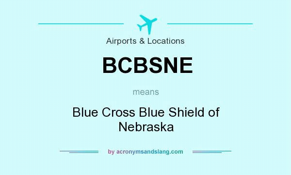 What does BCBSNE mean? It stands for Blue Cross Blue Shield of Nebraska