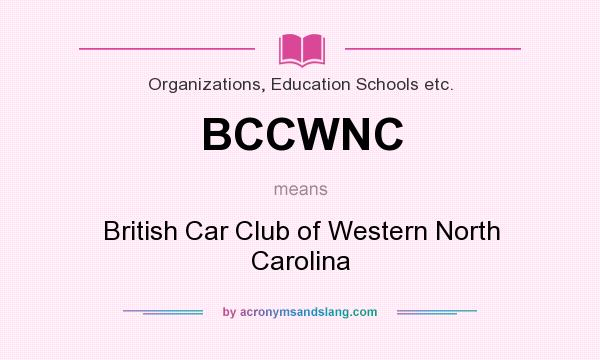 What does BCCWNC mean? It stands for British Car Club of Western North Carolina