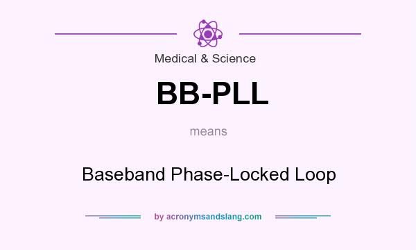 What does BB-PLL mean? It stands for Baseband Phase-Locked Loop