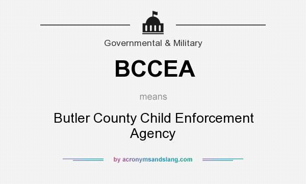 What does BCCEA mean? It stands for Butler County Child Enforcement Agency