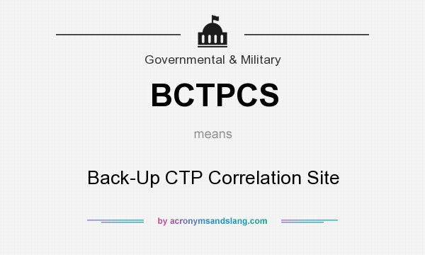 What does BCTPCS mean? It stands for Back-Up CTP Correlation Site