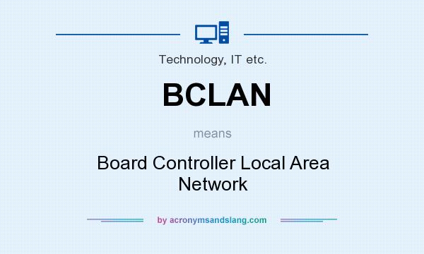 What does BCLAN mean? It stands for Board Controller Local Area Network