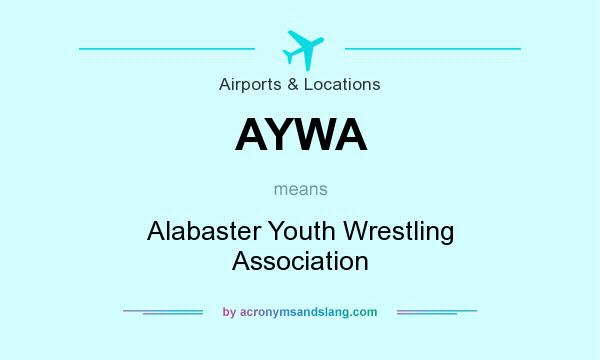 What does AYWA mean? It stands for Alabaster Youth Wrestling Association