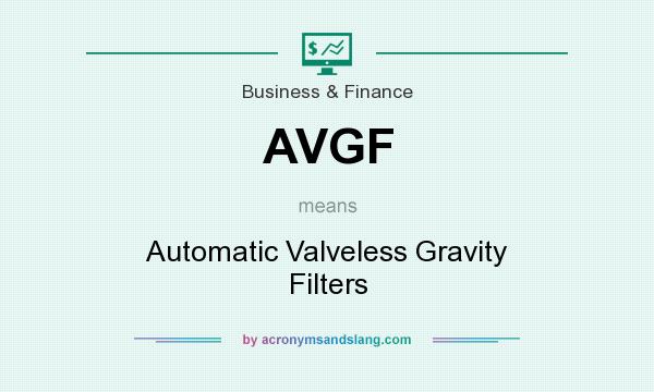 What does AVGF mean? It stands for Automatic Valveless Gravity Filters