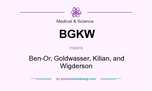 What does BGKW mean? It stands for Ben-Or, Goldwasser, Kilian, and Wigderson
