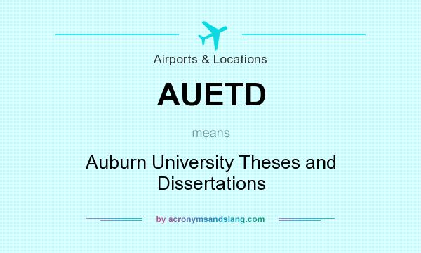 What does AUETD mean? It stands for Auburn University Theses and Dissertations
