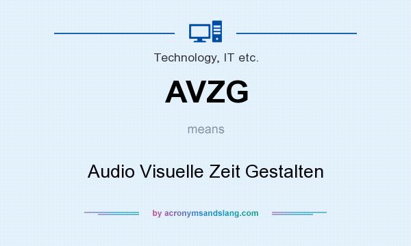 What does AVZG mean? It stands for Audio Visuelle Zeit Gestalten