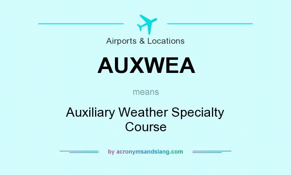 What does AUXWEA mean? It stands for Auxiliary Weather Specialty Course