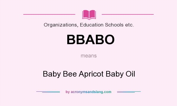 What does BBABO mean? It stands for Baby Bee Apricot Baby Oil