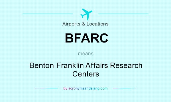 What does BFARC mean? It stands for Benton-Franklin Affairs Research Centers