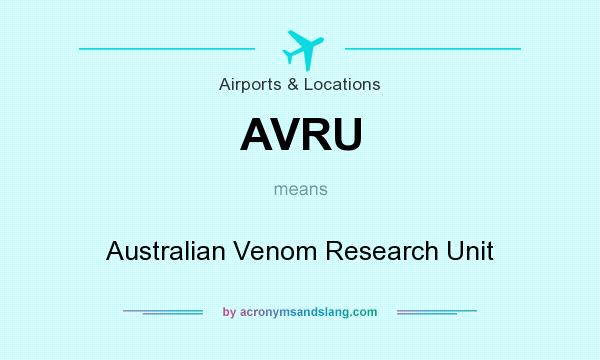What does AVRU mean? It stands for Australian Venom Research Unit