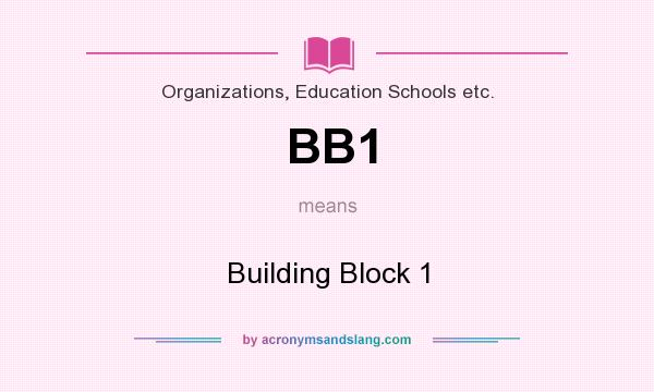 What does BB1 mean? It stands for Building Block 1