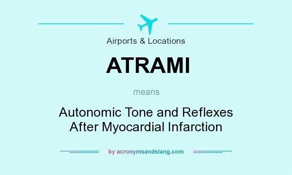 What does ATRAMI mean? It stands for Autonomic Tone and Reflexes After Myocardial Infarction