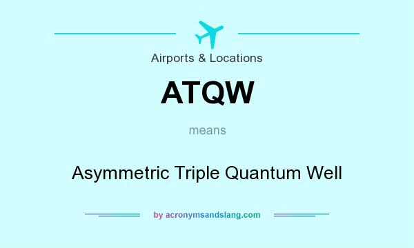 What does ATQW mean? It stands for Asymmetric Triple Quantum Well