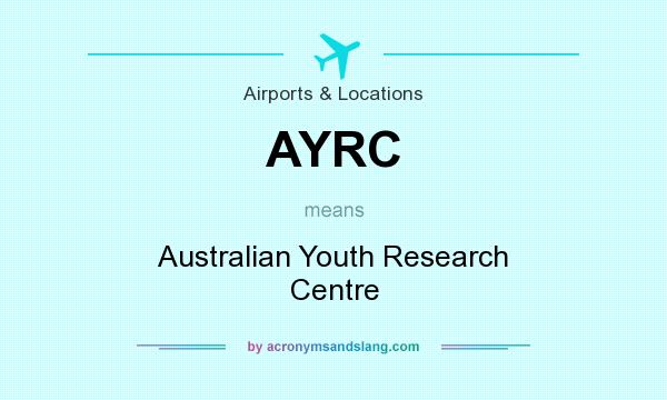 What does AYRC mean? It stands for Australian Youth Research Centre