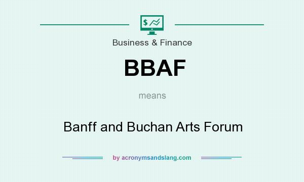 What does BBAF mean? It stands for Banff and Buchan Arts Forum