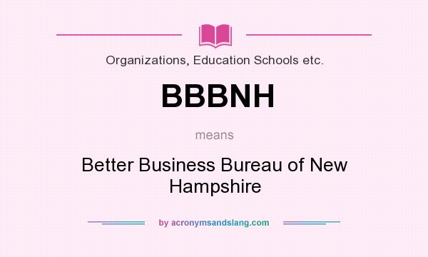 What does BBBNH mean? It stands for Better Business Bureau of New Hampshire
